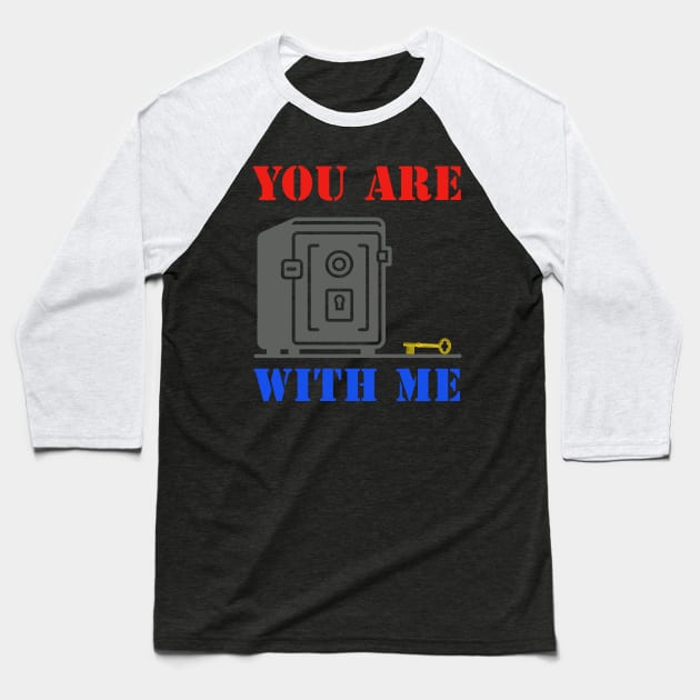 You Are Safe With Me Baseball T-Shirt by JJ Art Space